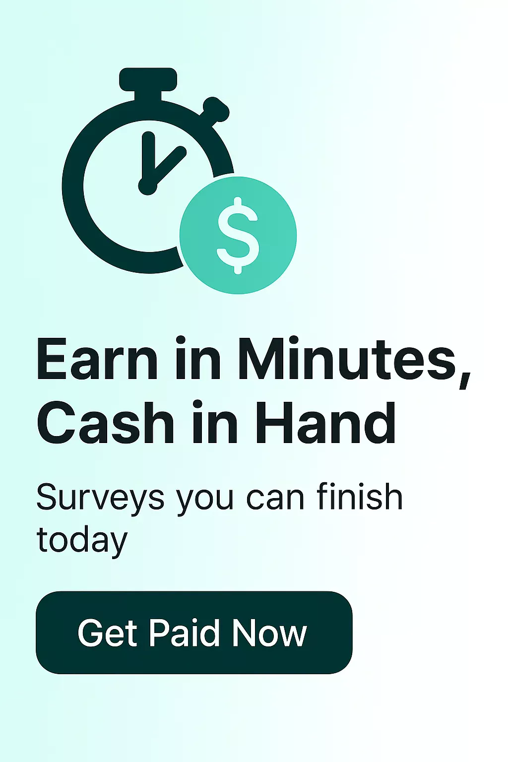Earn in Minutes, Cash in Hand